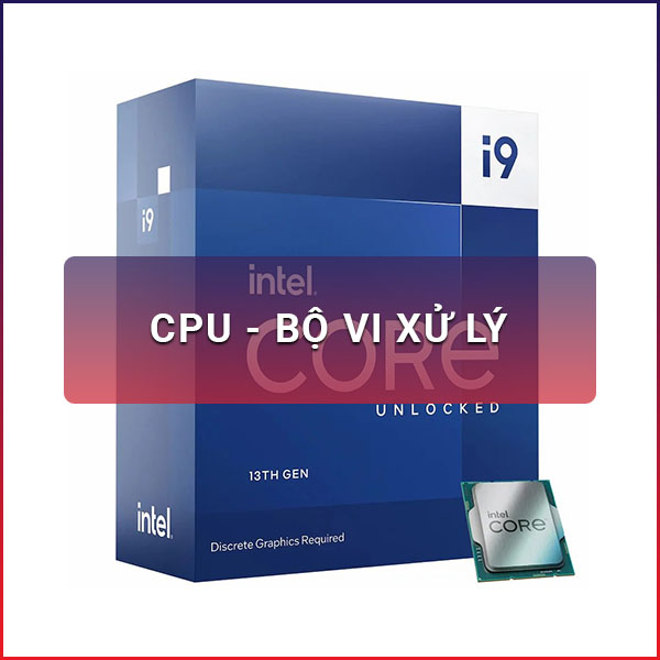 CPU - Bộ vi xử lý
