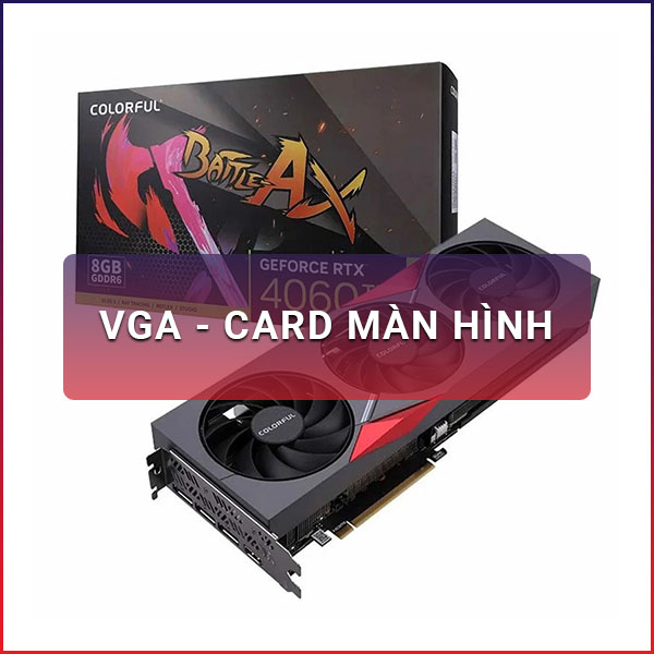 VGA - Card màn hình